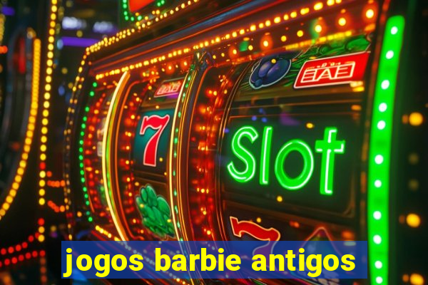 jogos barbie antigos